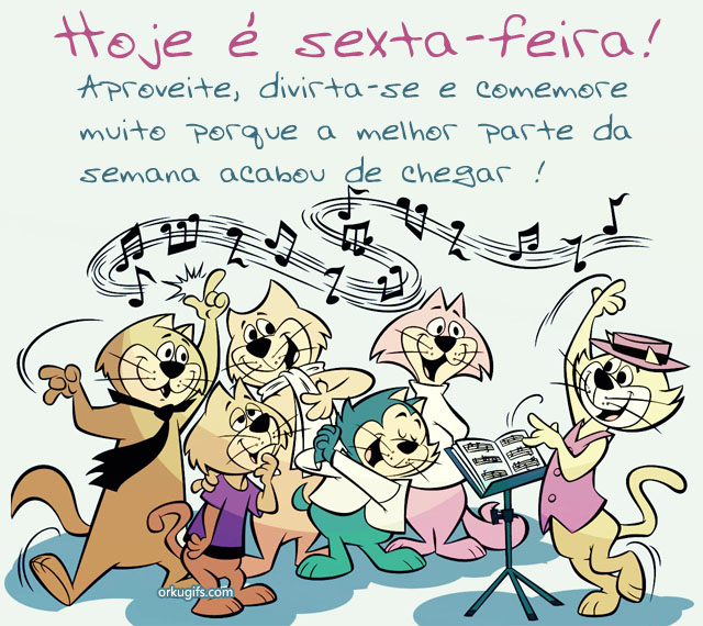 Hoje é Sexta-feira! Aproveite, divirta-se e comemore muito! - Recados e Imagens para orkut, facebook, tumblr e hi5