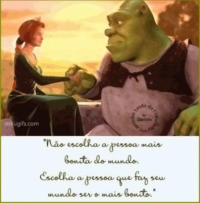 Não escolha a pessoa mais bonita do mundo. Escolha a pessoa que faz seu mundo ser o mais bonito