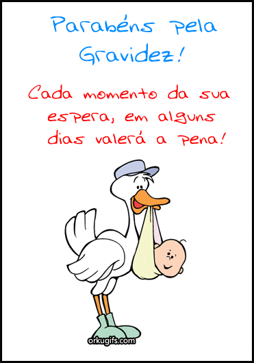 Parabéns pela Gravidez! Cada momento da sua espera, em alguns dias valerá a pena!