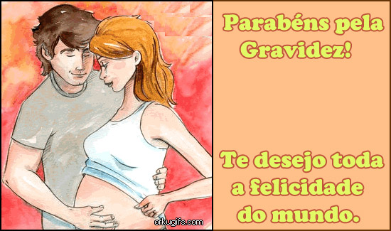 Parabéns pela Gravidez! Te desejo toda a felicidade do mundo