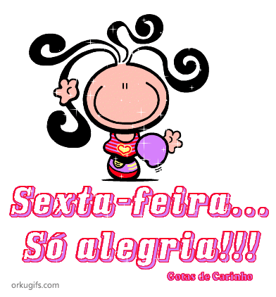 Sexta-feira... Só alegria!