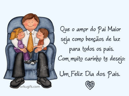 Que o amor do Pai Maior
seja como bençãos de luz
para todos os pais.
Com muito carinho te desejo:

Um Feliz Dia dos Pais