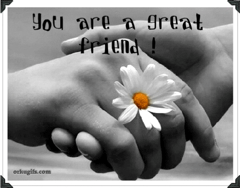 You are a great friend!