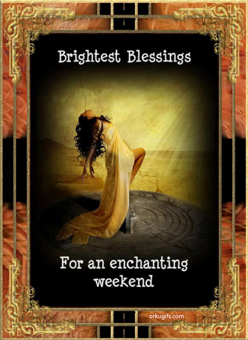 Brightest Blessings for an enchanting weekend