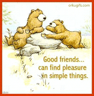 Good Friends can find pleasure in simple things