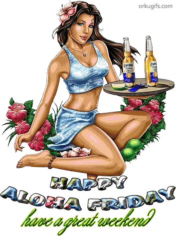 Happy Aloha Friday. Have great weekend