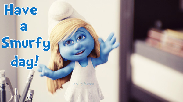 Have a Smurfy Day