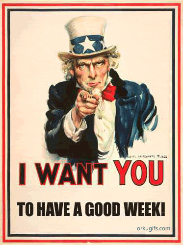 I want you to have a good week