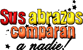 Sus abrazos comparan a nadie!