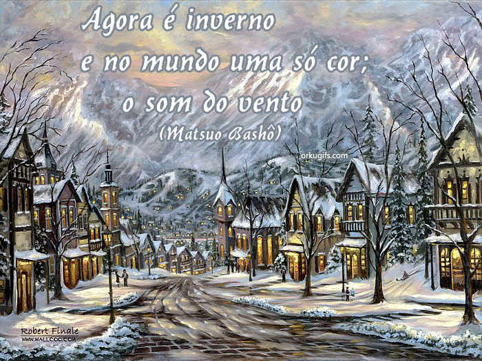 Agora é inverno e no mundo uma só cor; o som do vento (Matsuo Bashô)